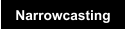Narrowcasting